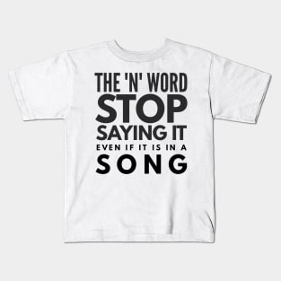 Stop using raciat words of hate gifts Kids T-Shirt